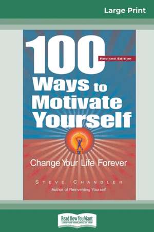 100 Ways to Motivate Yourself de Steve Chandler