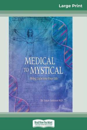 Medical to Mystical de MD Susan Jamieson