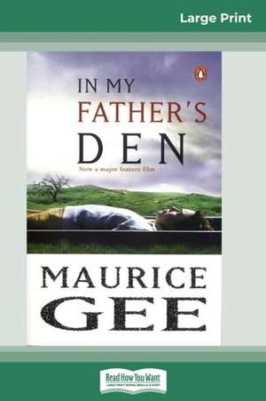 In My Father's den (16pt Large Print Edition) de Maurice Gee