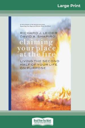 Claiming Your Place at the Fire de Richard Leider