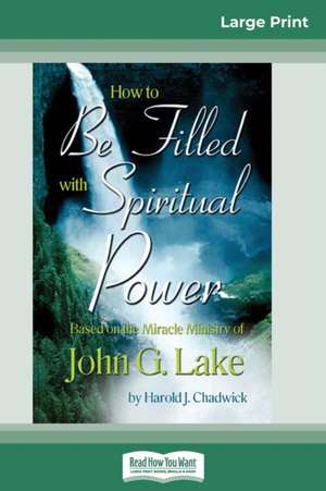 How to be Filled with Spiritual Power de Harold Chadwick