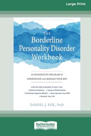 The Borderline Personality Disorder Workbook de Daniel J. Fox