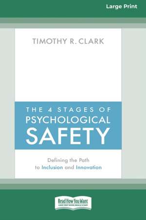 The 4 Stages of Psychological Safety de Timothy R. Clark