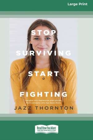 Stop Surviving Start Fighting (16pt Large Print Edition) de Jazz Thornton