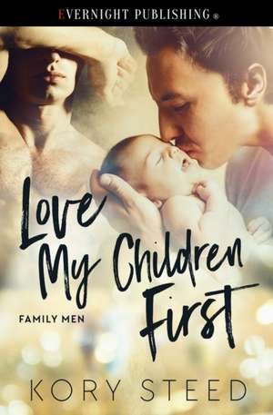 Love My Children First de Kory Steed