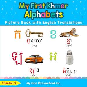 My First Khmer Alphabets Picture Book with English Translations de Chantou S