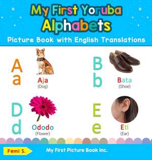 My First Yoruba Alphabets Picture Book with English Translations de Femi S.