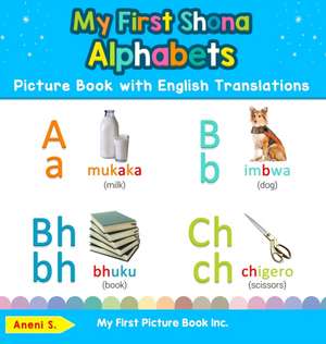 My First Shona Alphabets Picture Book with English Translations de Aneni S.