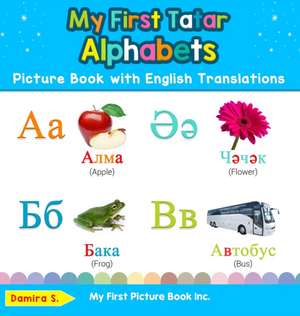 My First Tatar Alphabets Picture Book with English Translations de Damira S.