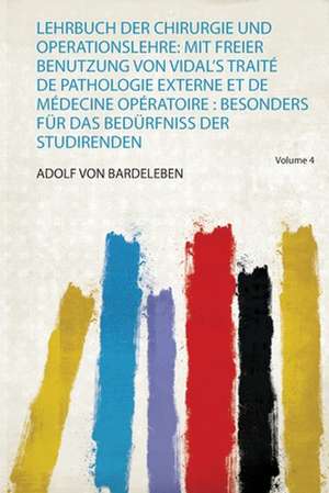 Lehrbuch Der Chirurgie und Operationslehre de Adolf von Bardeleben