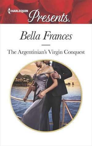 The Argentinian's Virgin Conquest de Bella Frances