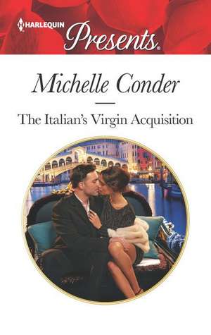 The Italian's Virgin Acquisition de Michelle Conder