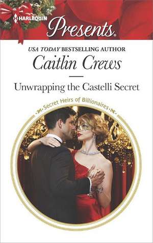 Unwrapping the Castelli Secret de Caitlin Crews