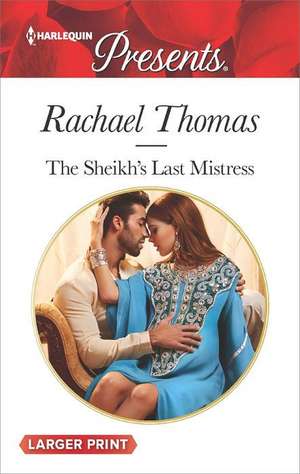 The Sheikh's Last Mistress de Rachael Thomas