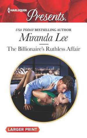 The Billionaire's Ruthless Affair de Miranda Lee