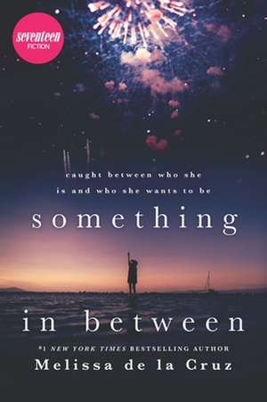 Something in Between de Melissa De La Cruz