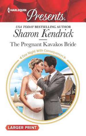 The Pregnant Kavakos Bride de Sharon Kendrick