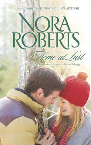 Home at Last: Song of the West\Unfinished Business de Nora Roberts