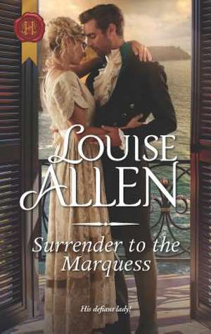 Surrender to the Marquess de Louise Allen