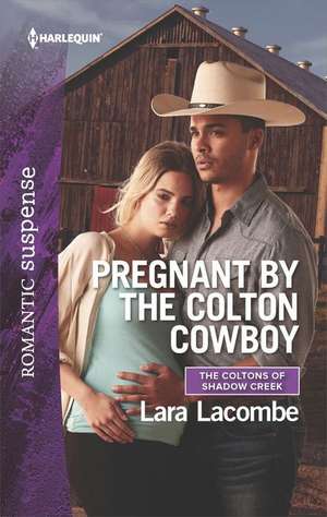 Pregnant by the Colton Cowboy de Lara Lacombe