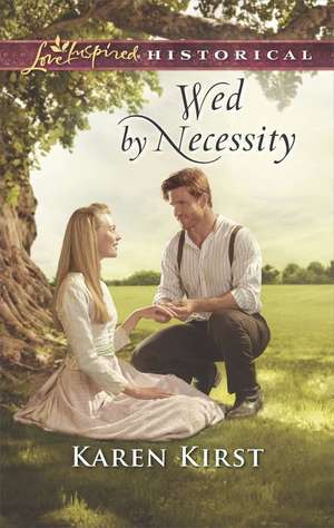 Wed by Necessity de Karen Kirst