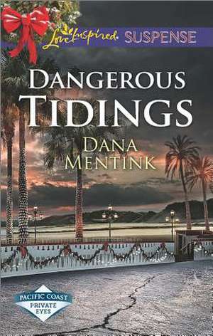 Dangerous Tidings de Dana Mentink