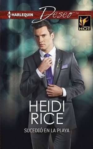 Sucedio En La Playa: (Impossible to Resist) de Heidi Rice