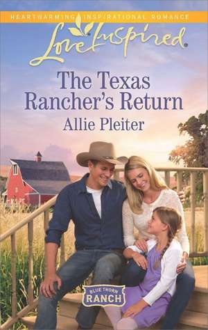 The Texas Rancher's Return de Allie Pleiter