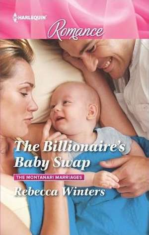 The Billionaire's Baby Swap de Rebecca Winters