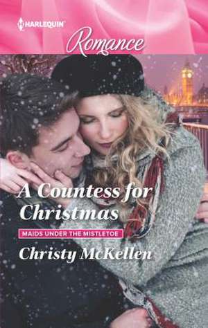 A Countess for Christmas de Christy McKellen