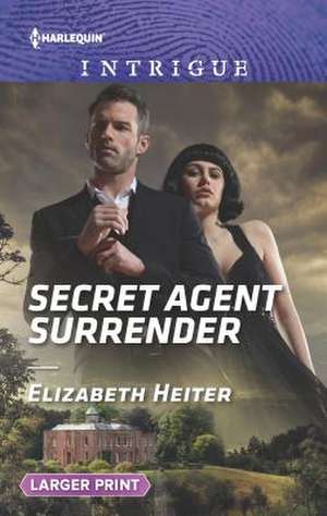 Secret Agent Surrender de Elizabeth Heiter