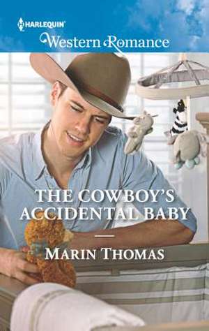 The Cowboy's Accidental Baby de Marin Thomas