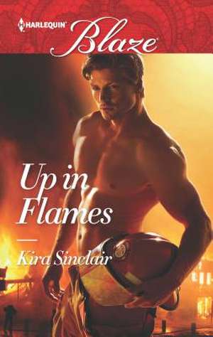 Up in Flames de Kira Sinclair