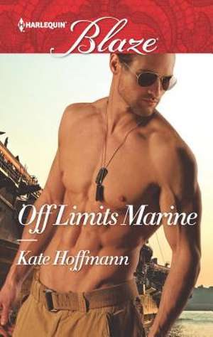 Off Limits Marine de Kate Hoffmann