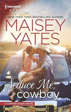 Seduce Me, Cowboy de Maisey Yates