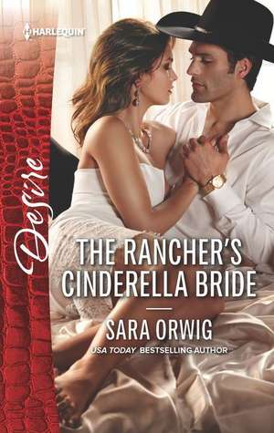 The Rancher's Cinderella Bride de Sara Orwig