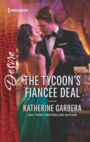 The Tycoon's Fiancee Deal de Katherine Garbera