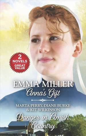 Anna's Gift and Danger in Amish Country: Fall from Grace\Dangerous Homecoming\Return to Willow Trace de Emma Miller