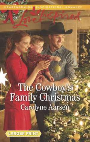 The Cowboy's Family Christmas de Carolyne Aarsen