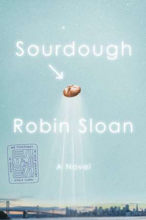 Sourdough de Robin Sloan