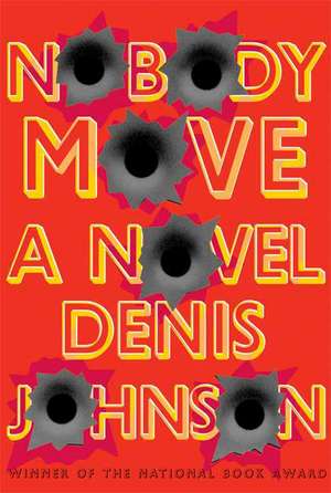 Nobody Move de Denis Johnson