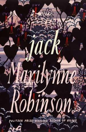 Jack (Oprah's Book Club) de Marilynne Robinson