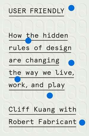 User Friendly de Cliff Kuang