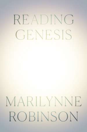 Reading Genesis de Marilynne Robinson