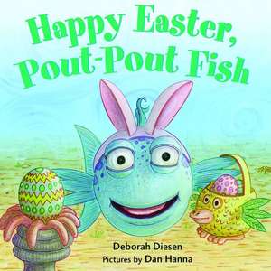 Happy Easter, Pout-Pout Fish de Deborah Diesen