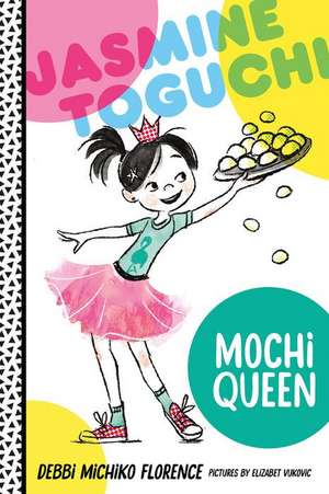 Jasmine Toguchi, Mochi Queen de Debbi Michiko Florence