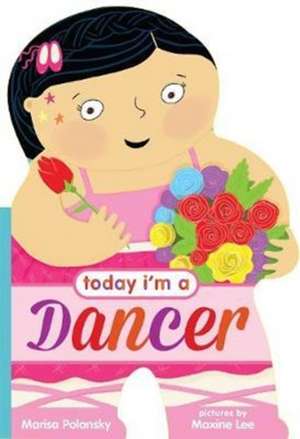 Today I'm a Dancer de Marisa Polansky