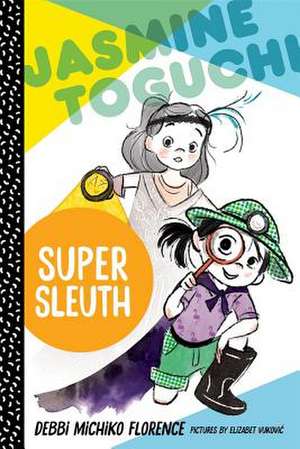 Jasmine Toguchi, Super Sleuth de Debbi Michiko Florence