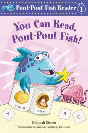 You Can Read, Pout-Pout Fish! de Deborah Diesen