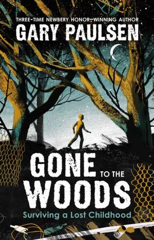 Gone to the Woods de Gary Paulsen